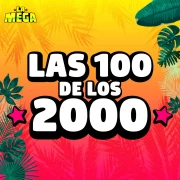 Las 100 de los 2000 Podcast de Radio La Mega