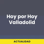 Hoy por Hoy Valladolid