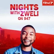 Nights with Zweli on 947 Podcasts