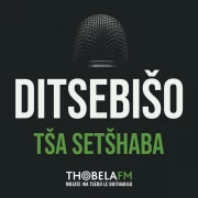 Podcast Ditsebišo Tša Setšhaba