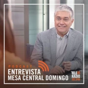 Podcast - Mesa Central Domingo - Entrevista