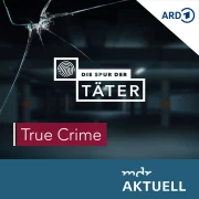 Die Spur der Täter – Der True Crime Podcast des MDR