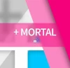 + Mortal