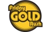 Friday Gold Rush