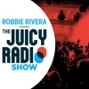 Robbie Rivera pres The Juicy Show