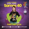 Somos 40 con Meli Campos