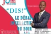 << DIS ! >> LE DÉBAT INTERACTIF DU SOIR