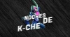 NOCHES DE K – CHE