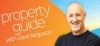 Property Guide. Dave Ferguson. Saturday 8am