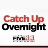 Catch Up Overnights on FIVEaa