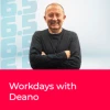 Workdays with Deano