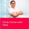 Drive Home with Mick