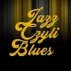 Jazz Czyli Blues (powtórka)