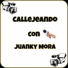 CALLEJEANDO con Juanky Mora