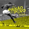 A Paixão do Povo - História do Futebol em Portugal