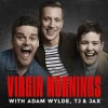 Virgin Mornings with Adam Wylde, TJ & Jax