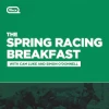 The Spring Racing Breakfast