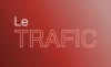 LE TRAFIC