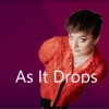 As It Drops
