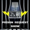 Prison Request Show